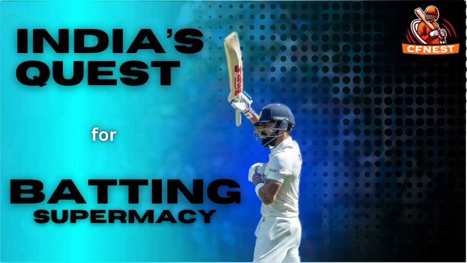 India,Batting Supremacy